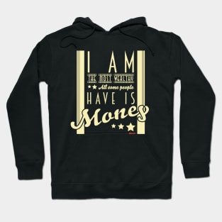 I am the most wealthy. Hoodie